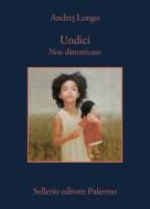 Ebook Undici di Andrej Longo edito da Sellerio Editore