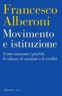 Ebook Movimento e istituzione di Francesco Alberoni edito da Sonzogno