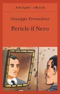 Ebook Pericle il Nero di Giuseppe Ferrandino edito da Adelphi