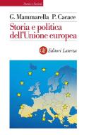 Ebook Storia e politica dell'Unione europea di Paolo Cacace, Giuseppe Mammarella edito da Editori Laterza