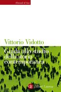 Ebook Guida allo studio della storia contemporanea di Vittorio Vidotto edito da Editori Laterza