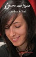 Ebook Lettera alla figlia di Andrea Salieri edito da Edizioni Clandestine