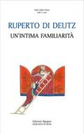 Ebook Un’intima familiarità di Ruperto di Deutz edito da Edizioni Qiqajon