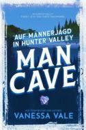 Ebook Auf Männerjagd in Hunter Valley: Man Cave di Vanessa Vale edito da Vanessa Vale