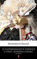 Ebook 12 najpi?kniejszych powie?ci z cyklu „Komedia ludzka” di Honoriusz Balzak edito da Ktoczyta.pl