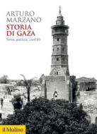 Ebook Storia di Gaza di Arturo Marzano edito da Società editrice il Mulino, Spa