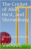 Ebook The Cricket of Abel, Hirst, and Shrewsbury di Various edito da iOnlineShopping.com