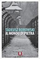 Ebook Il mondo di pietra di Tadeusz Borowski edito da Lindau