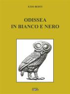 Ebook Odissea in bianco e nero di Ezio Berti edito da Edizioni Simple