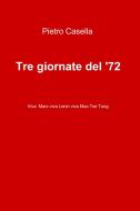 Ebook Tre giornate del '72 di Casella Pietro edito da ilmiolibro self publishing