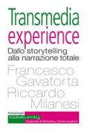 Ebook Transmedia experience di Francesco Gavatorta, Riccardo Milanesi edito da Franco Angeli Edizioni