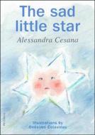 Ebook The Sad Little Star di Alessandra Cesana, Onésimo Colavidas edito da Babelcube Inc.