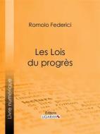 Ebook Les Lois du progrès di Ligaran, Romolo Federici edito da Ligaran