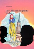 Ebook Lolo, Bibi und die goldene Madonna di Volker Schoßwald edito da Books on Demand
