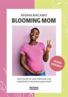 Ebook Blooming Mom di Misava Macamo edito da Palomaa Publishing