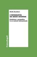 Ebook L'informativa sui rischi societari di Giulia Baschieri edito da Franco Angeli Edizioni