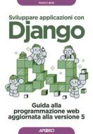 Ebook Sviluppare applicazioni con Django di Marco Beri edito da Feltrinelli Editore