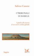Ebook I tribunali di Babele di Cassese Sabino edito da Donzelli Editore