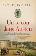 Ebook Un tè con Jane Austen di Catherine Bell edito da Tre60