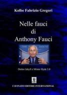 Ebook Nelle fauci di Anthony Fauci di Kolbe Fabrizio Gregori edito da Cavinato Editore