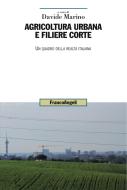 Ebook Agricoltura urbana e filiere corte di AA. VV. edito da Franco Angeli Edizioni