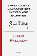 Ebook Zwei zarte Lämmchen  weiss wie Schnee di Hans Fallada edito da l&apos;Aleph