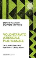 Ebook Volontariato aziendale multicanale di Stefano Martello, Salvatore Rimmaudo edito da Elena Zanella Editore