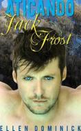 Ebook Atiçando Jack Frost di Ellen Dominick edito da Kink and a Half Press