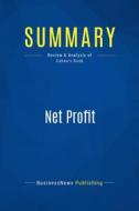 Ebook Summary: Net Profit di BusinessNews Publishing edito da Business Book Summaries