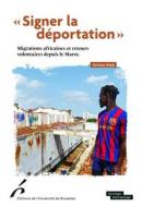 Ebook « Signer la déportation » di Anissa Maâ edito da Editions de l&apos;Université de Bruxelles