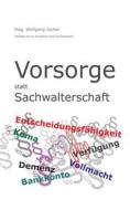 Ebook Vorsorge statt Sachwalterschaft di Mag. Wolfgang Jocher, Mag. Dr. Konstantin Haas edito da Books on Demand