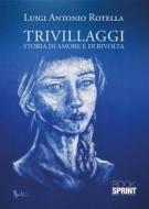 Ebook Trivillaggi di Luigi Antonio Rotella edito da Booksprint