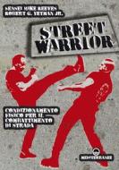 Ebook Street Warrior di Mike Reeves, Robert G. Yetman edito da Edizioni Mediterranee
