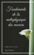 Ebook Fondements de la métaphysique des moeurs di Emmanuel Kant edito da Gérald Gallas