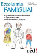 Ebook Ecco la mia famiglia! di Evi Crotti, Alberto Magni edito da Red!