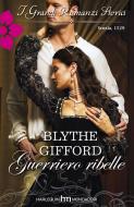 Ebook Guerriero ribelle di Blythe Gifford edito da HarperCollins Italia