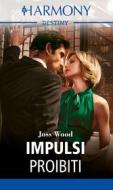 Ebook Impulsi proibiti di Joss Wood edito da HarperCollins Italia