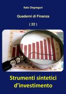 Ebook Strumenti sintetici d'investimento di Italo Degregori edito da Italo Degregori