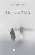 Ebook Reflexos di Nuno Berberan edito da CORDEL D&apos; PRATA