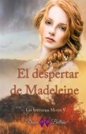 Ebook El despertar de Madeleine di Dama Beltrán edito da Ediciones Beltrán Limited Company