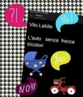 Ebook L&apos;auto senza frecce tricolori di Labita Vito edito da Vito Labita