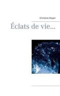 Ebook Éclats de vie... di Christine Doyen edito da Books on Demand