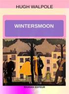 Ebook Wintersmoon di Hugh Walpole edito da Raanan Editeur