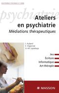Ebook Ateliers en psychiatrie di Emmanuel Digonnet, Anne-Marie Leyreloup, Isabelle Aubard edito da Elsevier Masson