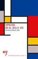 Ebook Hipnosis en el siglo XXI di Héctor González Ordi edito da Grupo 5