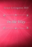Ebook In the Way di Grace Livingston Hill edito da Classica Libris