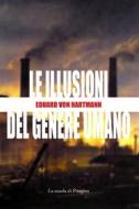 Ebook Le illusioni del genere umano di Eduard Hartmann von edito da La scuola di Pitagora