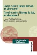Ebook Lavoro e crisi: l'Europa del Sud, un laboratorio? di AA. VV. edito da Franco Angeli Edizioni