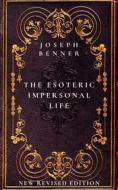 Ebook The Esoteric Impersonal Life di Joseph Benner edito da Publisher s23429