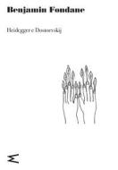 Ebook Heidegger e Dostoevskij di Fondane Benjamin edito da Magog